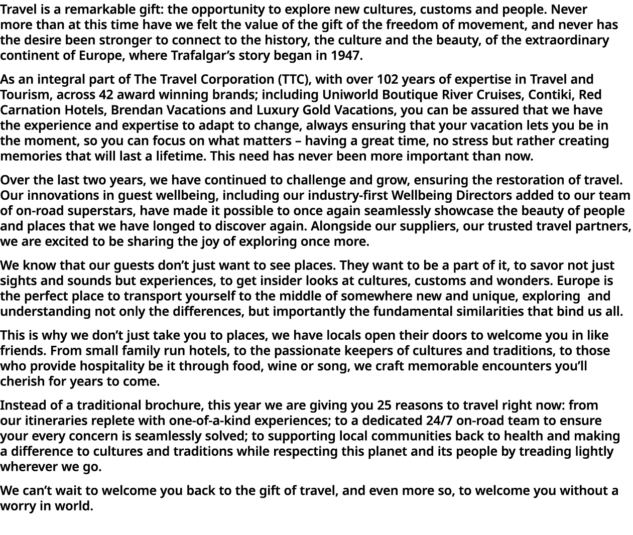 Travel is a remarkable gift: the opportunity to explore new cultures, customs and people  Never more than at this tim   