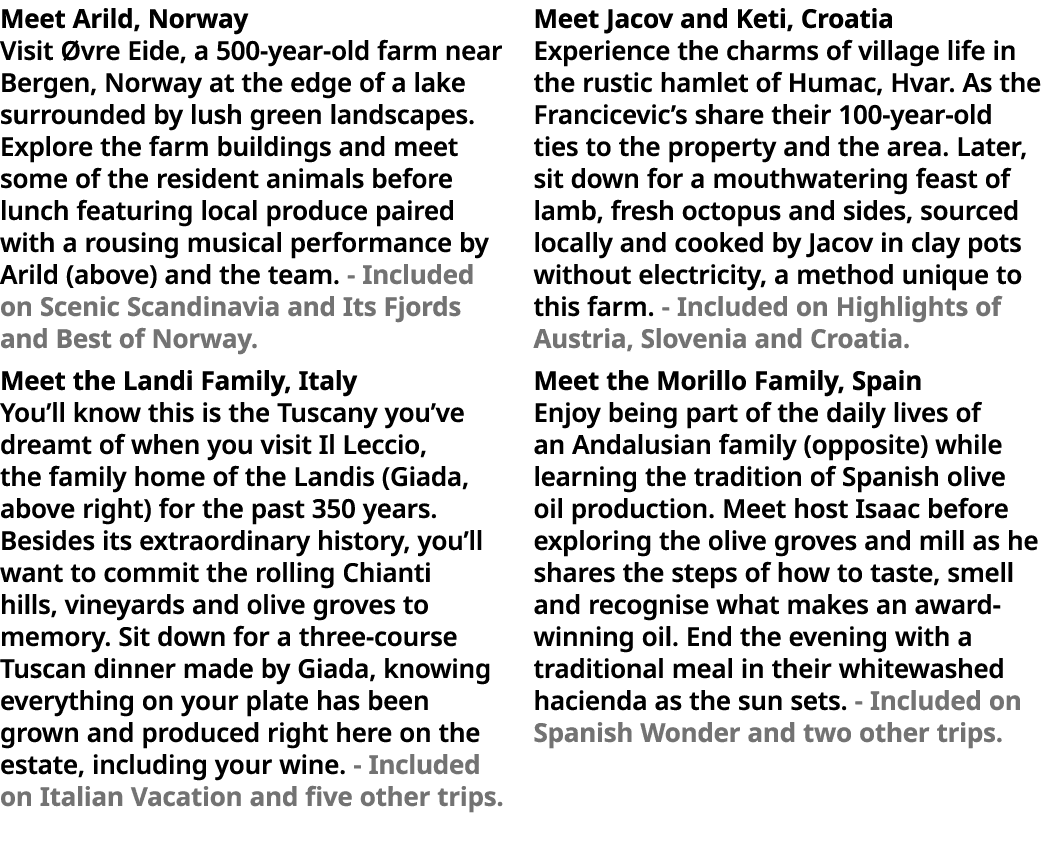 Meet Arild, Norway Visit Øvre Eide, a 500-year-old farm near Bergen, Norway at the edge of a lake surrounded by lush    