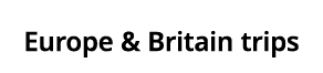 Europe & Britain trips 