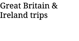 Great Britain & Ireland trips