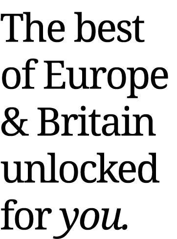 The best of Europe & Britain unlocked for you 