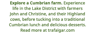 Explore a Cumbrian farm  Experience life in the Lake District with farmers John and Christine, and their Highland cow   