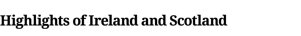 Highlights of Ireland and Scotland