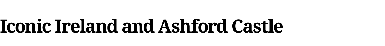 Iconic Ireland and Ashford Castle