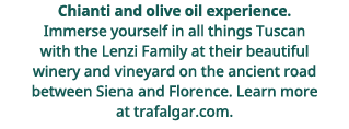  Chianti and olive oil experience      Immerse yourself in all things Tuscan with the Lenzi Family at their beautiful   