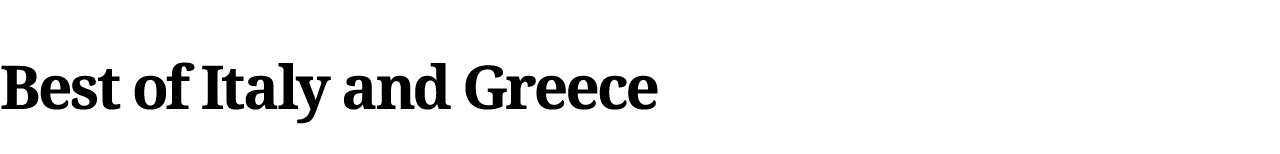 Best of Italy and Greece