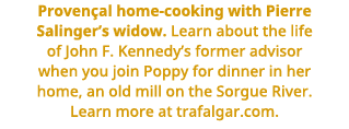Provençal home-cooking with Pierre Salinger s widow  Learn about the life of John F  Kennedy s former advisor when yo   