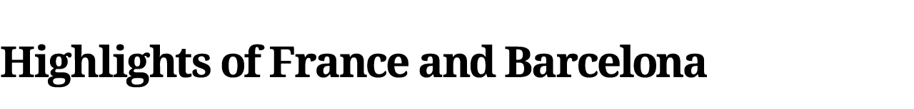 Highlights of France and Barcelona