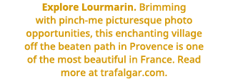 Explore Lourmarin  Brimming with pinch-me picturesque photo opportunities, this enchanting village off the beaten pat   