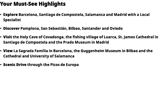Your Must-See Highlights     Explore  Barcelona, Santiago de Compostela, Salamanca and Madrid with a Local Specialist   