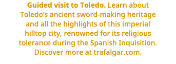 Guided visit to Toledo  Learn about Toledo s ancient sword-making heritage and all the highlights of this imperial hi   