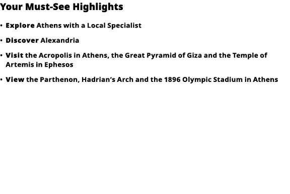 Your Must-See Highlights     Explore  Athens with a Local Specialist      Discover  Alexandria      Visit  the Acropo   