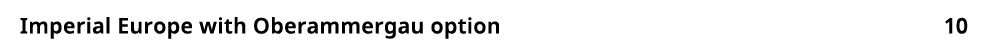 Imperial Europe with Oberammergau option 10 