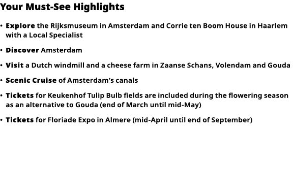 Your Must-See Highlights     Explore  the Rijksmuseum in Amsterdam and Corrie ten Boom House in Haarlem with a Local    