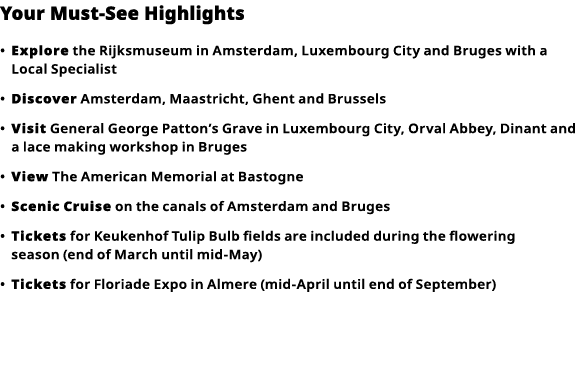 Your Must-See Highlights     Explore  the Rijksmuseum in Amsterdam, Luxembourg City and Bruges with a Local Specialis   