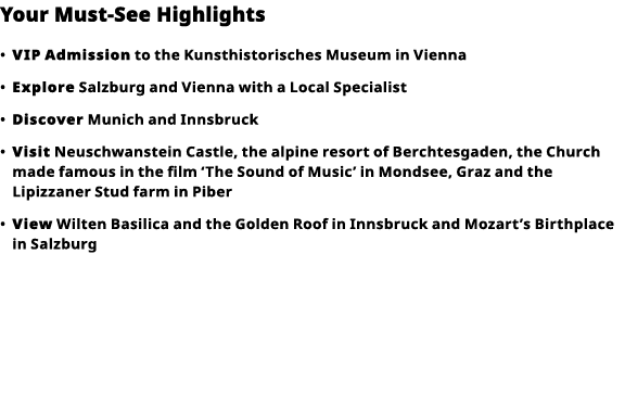 Your Must-See Highlights     VIP   Admission  to the Kunsthistorisches Museum in Vienna      Explore  Salzburg and Vi   