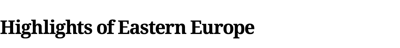 Highlights of Eastern Europe