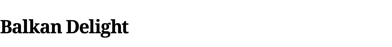 Balkan Delight