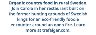 Organic country food in rural Sweden  Join Carola in her restaurant built on the former hunting grounds of Swedish ki   