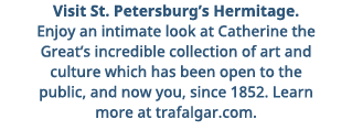Visit St  Petersburg s Hermitage  Enjoy an intimate look at Catherine the Great s incredible collection of art and cu   