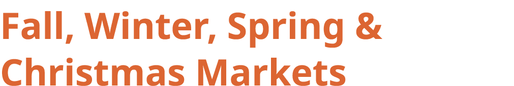 Fall, Winter, Spring & Christmas Markets